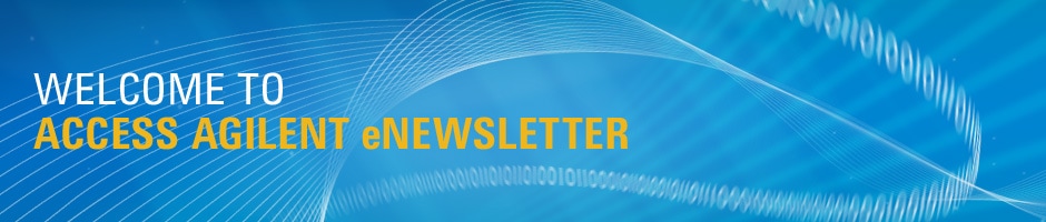WELCOME TO ACCESS AGILENT eNEWSLETTER